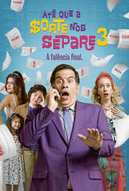 Até que a Sorte Nos Separe 3: A Falência Final.